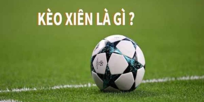 Cược kèo xiên là hình thức cá cược kết hợp nhiều trận đấu vào một lần đặt cược